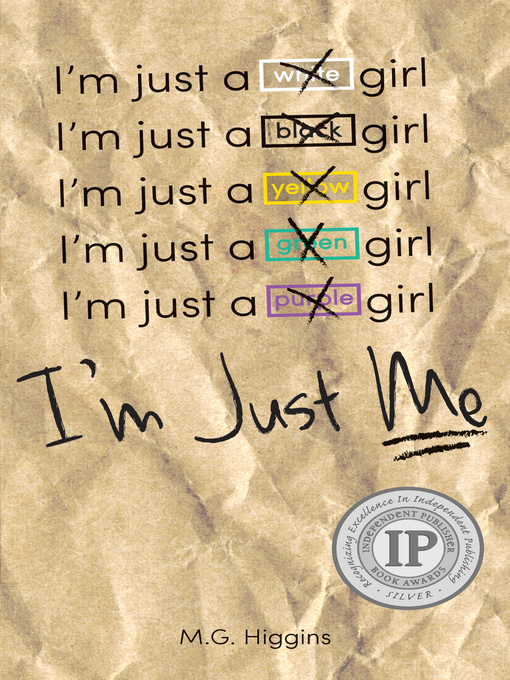 Title details for I'm Just Me by M.G. Higgins - Available